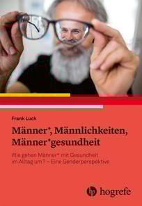 Männer*, Männlichkeiten, Männer*gesundheit