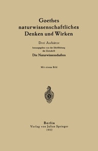 Goethes naturwissenschaftliches Denken und Wirken