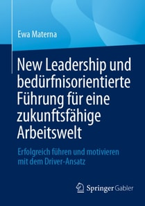 New Leadership und bedürfnisorientierte Führung für eine zukunftsfähige Arbeitswelt