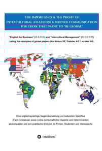 Importance & the Profit of Intercultural Awareness & Business Communication for those that want to &quote;BE GLOBAL&quote;