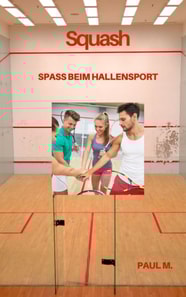 Squash - Spaß beim Hallensport