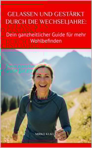 Gelassen und gestärkt durch die Wechseljahre: