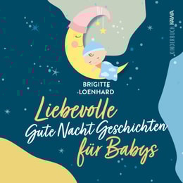 Liebevolle Gute Nacht Geschichten für Babys