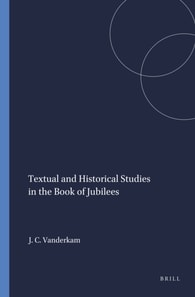 Textual and Historical Studies in the Book of Jubilees
