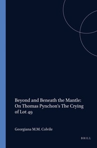 Beyond and Beneath the Mantle: On Thomas Pynchon's The Crying of Lot 49