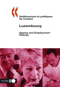 Vieillissement et politiques de l'emploi/Ageing and Employment Policies : Luxembourg 2004