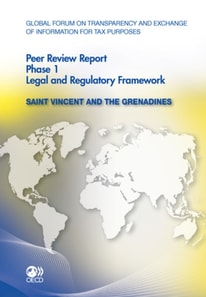 Global Forum on Transparency and Exchange of Information for Tax Purposes Peer Reviews: Saint Vincent and the Grenadines 2012 Phase 1: Legal and Regulatory Framework