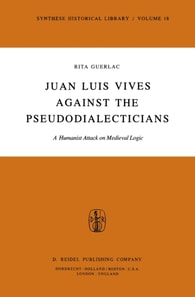 Juan Luis Vives Against the Pseudodialecticians