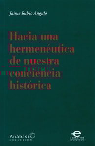 Hacia una hermenéutica de nuestra conciencia histórica