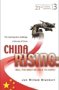 China Rising: Will The West Be Able To Cope? The Real Long-term Challenge Of The Rise Of China -- And Asia In General