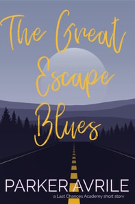 Great Escape Blues: A Last Chances Academy Short Story
