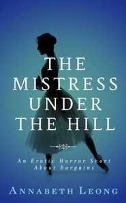 Mistress Under the Hill: An Erotic Horror Short About Bargains