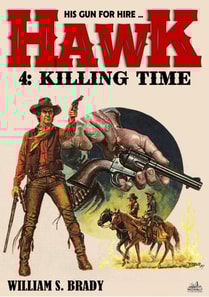 Hawk 04: Killing Time (A Jared Hawk Western)
