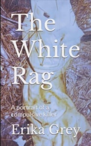 White Rag: A Portrait of a Compulsive Killer