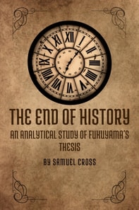 End of History: An Analytical Study of Fukuyama's Thesis