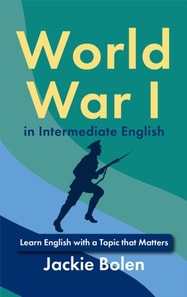 World War I in Intermediate English: Learn English with a Topic that Matters
