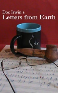 Doc Irwin's Letters From Earth