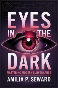 Eyes in the Dark: Mastering Modern Surveillance