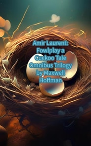 Amir Laurent: Fowl Play a Cuckoo Tale Omnibus Trilogy