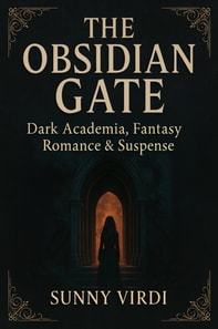 Obsidian Gate:A Dark Academia Fantasy of Forbidden Magic, Deadly Secrets, and Slow-Burn Romance