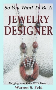 So You Want To Be A Jewelry Designer