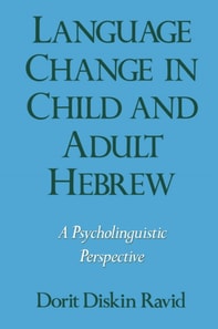 Language Change in Child and Adult Hebrew
