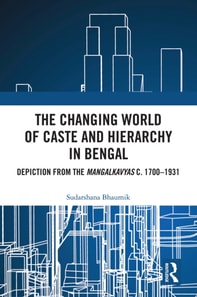 Changing World of Caste and Hierarchy in Bengal