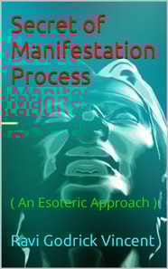Secret of Manifestation Process ( An Esoteric Approach )