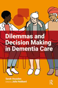 Dilemmas and Decision Making in Dementia Care