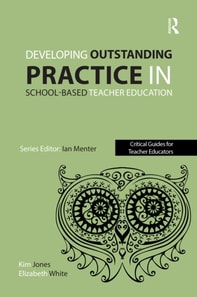 Developing outstanding practice in school-based teacher education