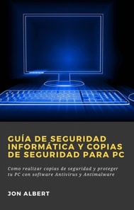 Guía de seguridad informática y copias de seguridad para PC