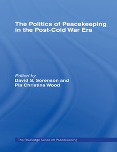 Politics of Peacekeeping in the Post-Cold War Era