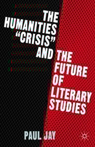 Humanities &quote;Crisis&quote; and the Future of Literary Studies