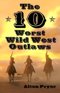 Ten Worst Wild West Outlaws