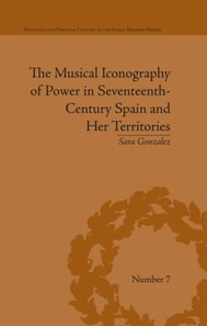 Musical Iconography of Power in Seventeenth-Century Spain and Her Territories