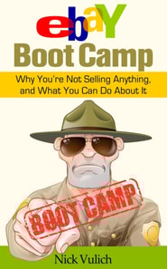 eBay Boot Camp: Why You're Not Selling Anything, and What You Can do About It