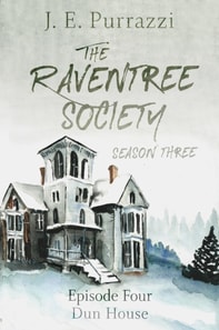 Raventree Society S3E4 Dun House