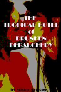 Tropical Hotel of Drunken Debauchery