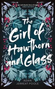 Girl of Hawthorn and Glass
