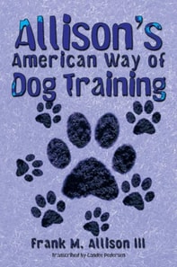 Allison'S  American Way of Dog Training