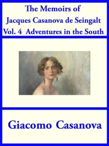 Memoirs of Jacques Casanova de Seingalt Vol. 4