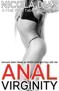 Innocent Intern Makes an $6000 Error and Pays with Her Anal Virginity - A First Time Taboo Short Story