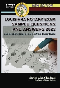 Louisiana Notary Exam Sample Questions and Answers 2025:  Explanations Keyed to the Official Study Guide