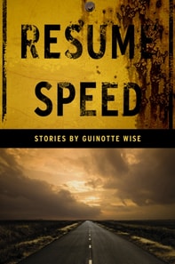 Resume Speed ~ Stories by Guinotte Wise