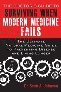 Doctor's Guide to Surviving When Modern Medicine Fails