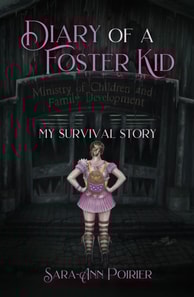 Diary of a Foster Kid: My Survival Story