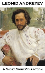 Leonid Andreyev - A Short Story Collection