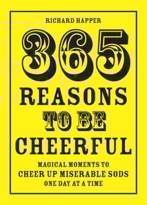 365 Reasons To Be Cheerful