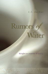 Rumors of Water: Thoughts on Creativity & Writing