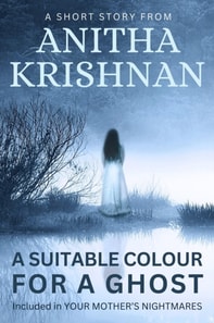 Suitable Colour For A Ghost: A Short Story